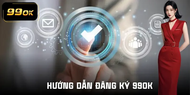 dang-ky-99ok-huong-dan